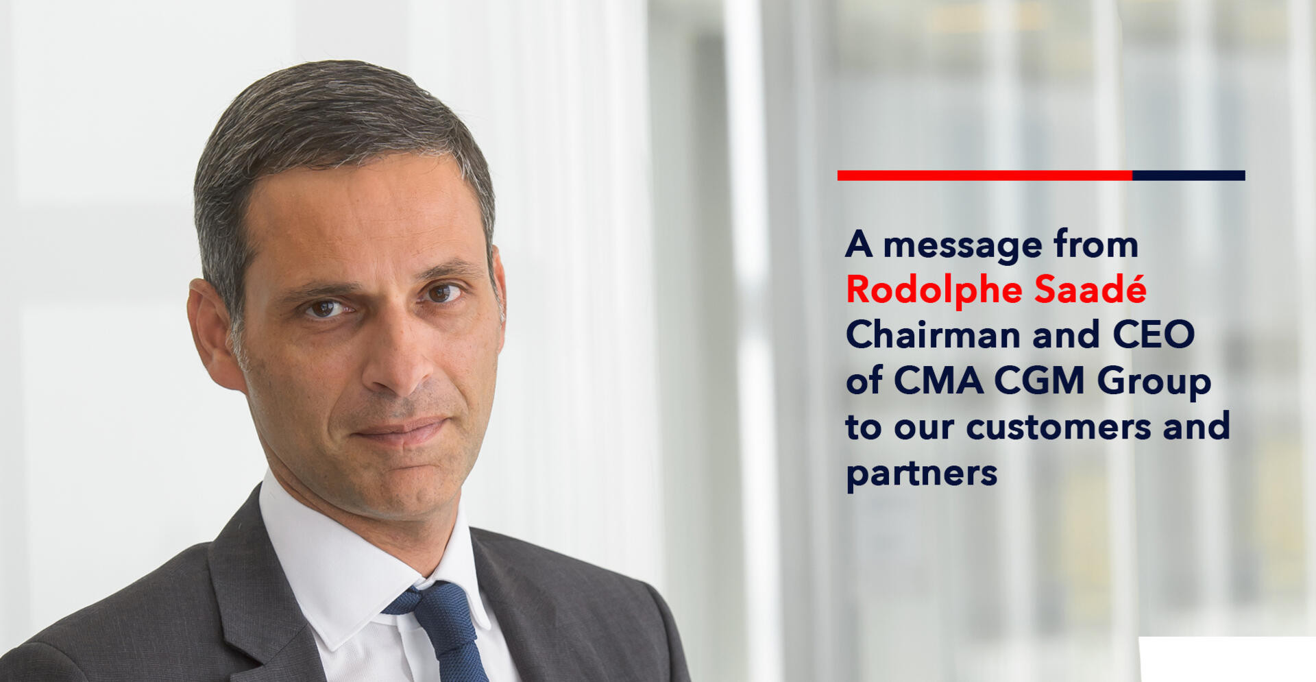 A message from our Chairman and CEO Rodolphe Saadé